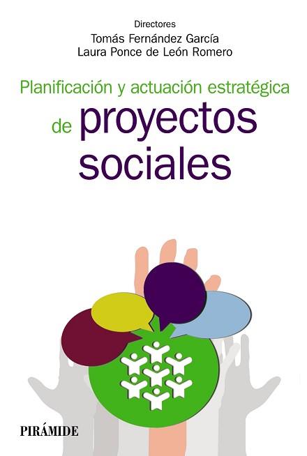 PLANIFICACIÓN Y ACTUACIÓN ESTRATÉGICA DE PROYECTOS SOCIALES | 9788436834604 | FERNÁNDEZ GARCÍA, TOMÁS / PONCE DE LEÓN ROMERO, LAURA