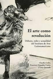 ARTE COMO REVOLUCIÓN, EL | 9789566203025 | COFRE, CLAUDIA / GONZALEZ CASTRO, FRANCISCO / QUEZADA, LUCY