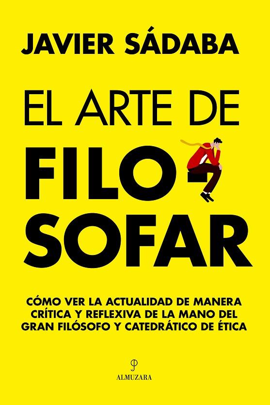 ARTE DE FILOSOFAR, EL | 9788411317290 | SADABA, JAVIER