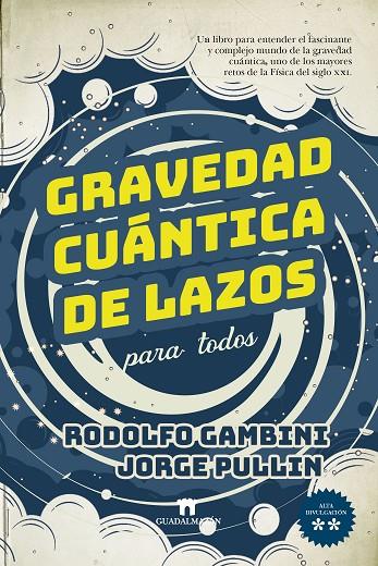 GRAVEDAD CUÁNTICA DE LAZOS PARA TODOS | 9788417547448 | GAMBINI, RODOLIO