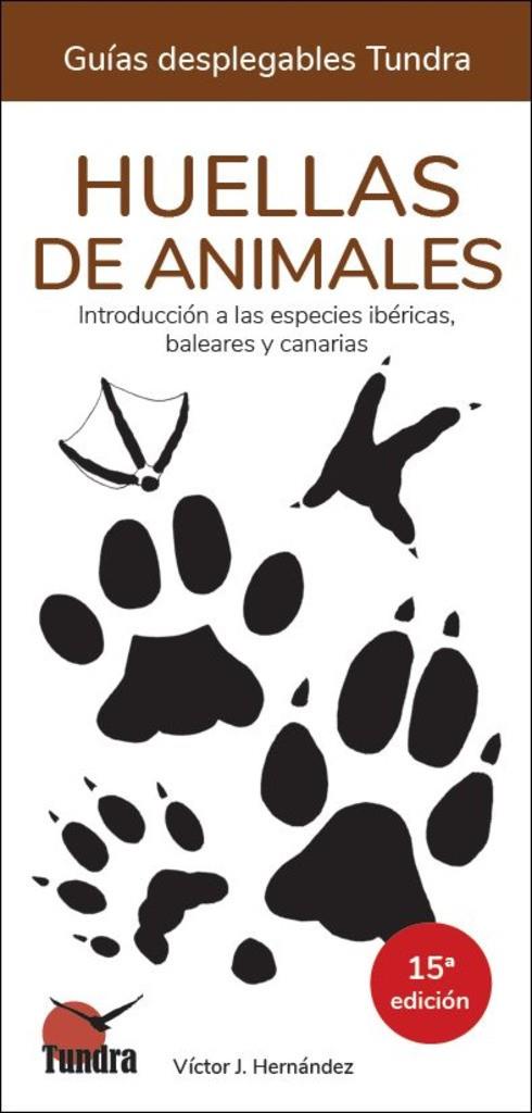 HUELLAS DE ANIMALES. GUÍAS DESPLEGABLES TUNDRA (15 EDICIÓN) | 9788419624086 | HERNÁNDEZ, VÍCTOR J.