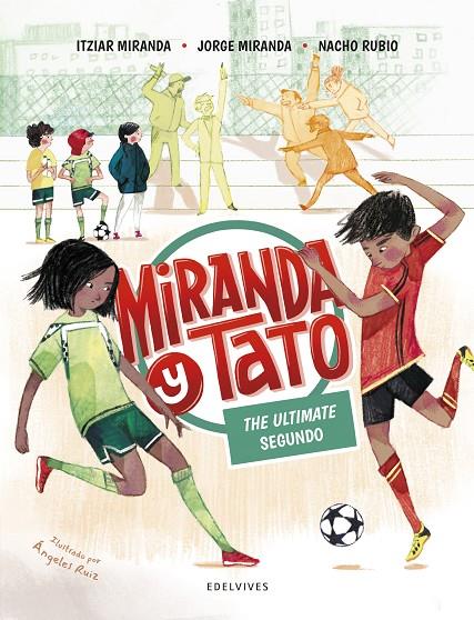 MIRANDA Y TATO 06. THE ULTIMATE SEGUNDO | 9788414036921 | MIRANDA, ITZIAR / MIRANDA, JORGE / RUBIO, NACHO