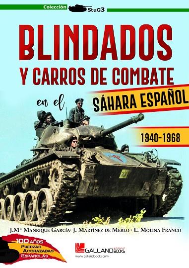 BLINDADOS Y CARROS DE COMBATE EN EL SÁHARA ESPAÑOL. 1940-1968 | 9788419469113 | MANRIQUE GARCÍA, JOSÉ MARÍA / MARTÍNEZ DE MERLO, JOSÉ / MOLINA FRANCO, LUCAS