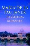 PASSIONS ROMANES | 9788466406918 | JANER, MARIA DE LA PAU