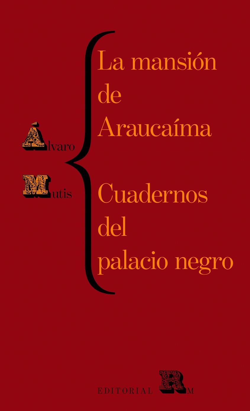 MANSIÓN DE ARAUCAÍMA / CUADERNOS DEL PALACIO NEGRO, LA | 9788417975302 | MUTIS, ALVARO