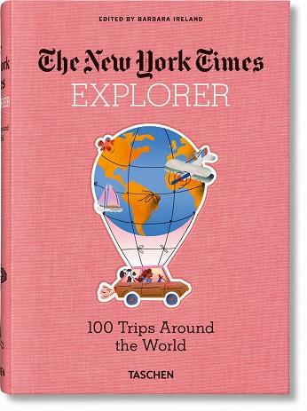 NYT EXPLORER. 100 TRIPS AROUND THE WORLD | 9783836584173