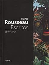 HENRI ROUSSEAU. ESCRITOS 1884-1914 | 9788494134241 | ROUSSEAU, HENRI / ALEXANDRE, ARSÉNE / APOLLINAIRE, GUILLAUME / MAURICE, RAYNAL
