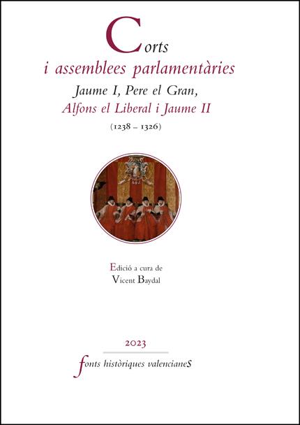 CORTS I ASSEMBLEES PARLAMENTÀRIES. JAUME I, PERE EL GRAN, ALFONS EL LIBERAL I JAUME II (1238-1326) | 9788411181105 | VARIOS AUTORES