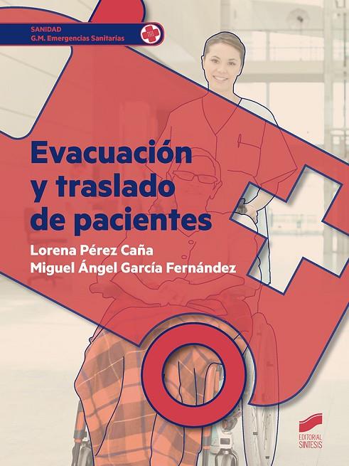 EVACUACIÓN Y TRASLADO DE PACIENTES | 9788490773406 | PÉREZ CAÑA, LORENA / GARCÍA FERNÁNDEZ, MIGUEL ÁNGEL