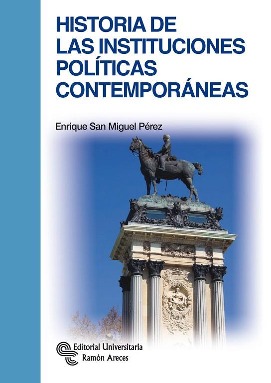 HISTORIA DE LAS INSTITUCIONES POLÍTICAS CONTEMPORÁNEAS | 9788499611341 | SAN MIGUEL PÉREZ, ENRIQUE