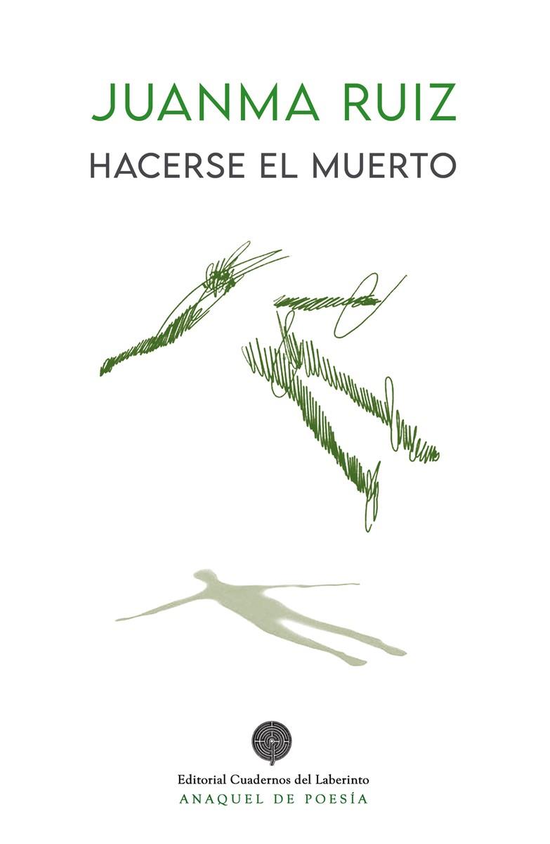 HACERSE EL MUERTO | 9788418997372 | RUIZ, JUANMA