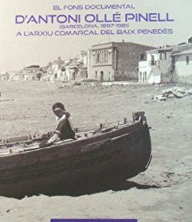 FONS DOCUMENTAL D'ANTONI OLLÉ PINELL (BARCELONA,1897-1981) A L'ARXIU COMARCAL, EL | 9788460819400 | SOCIAS BATET, IMMACULADA / ALSINA GALOFRÉ, ESTHER