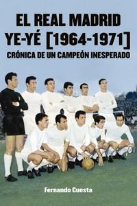 REAL MADRID YE-YÉ (1964-1971), EL | 9788412540994 | CUESTA, FERNANDO