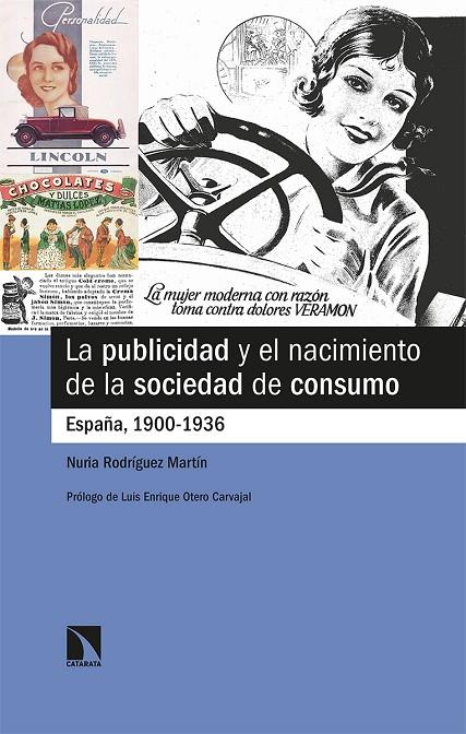 PUBLICIDAD Y EL NACIMIENTO DE LA SOCIEDAD DE CONSUMO, LA | 9788413522661 | RODRIGUEZ MARTIN, NURIA