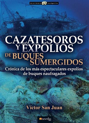 CAZATESOROS Y EXPOLIOS DE BUQUES SUMERGIDOS | 9788413050775 | SAN JUAN SÁNCHEZ, VÍCTOR