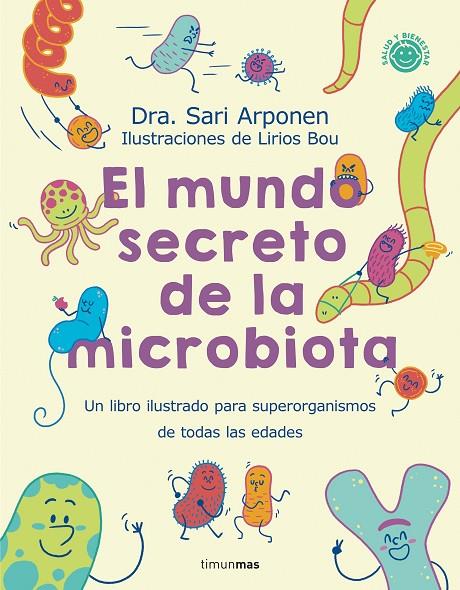 MUNDO SECRETO DE LA MICROBIOTA, EL | 9788408280125 | ARPONEN, SARI / BOU, LIRIOS