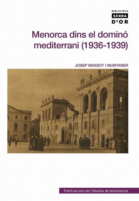 MENORCA DINS EL DOMINÓ DEL MEDITERRANI (1936-1939) | 9788498831009 | MASSOT I MUNTANER, JOSEP
