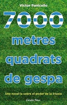 7000 METRES QUADRATS DE GESPA | 9788490577929 | PANICELLO, VÍCTOR