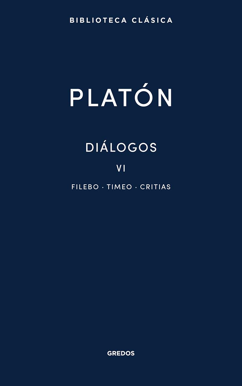 DIÁLOGOS VI. FILEBO, TIMEO, CRITIAS | 9788424939502 | PLATÓN