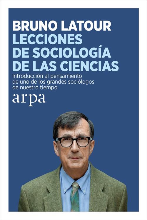 LECCIONES DE SOCIOLOGÍA DE LAS CIENCIAS | 9788416601387 | LATOUR, BRUNO