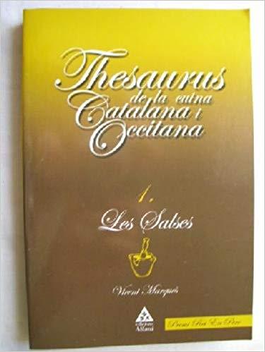 THESAURUS DE LA CUINA CATALANA I OCCITANA - LES SALSES | 9788493338619 | MARQUES, VICENT
