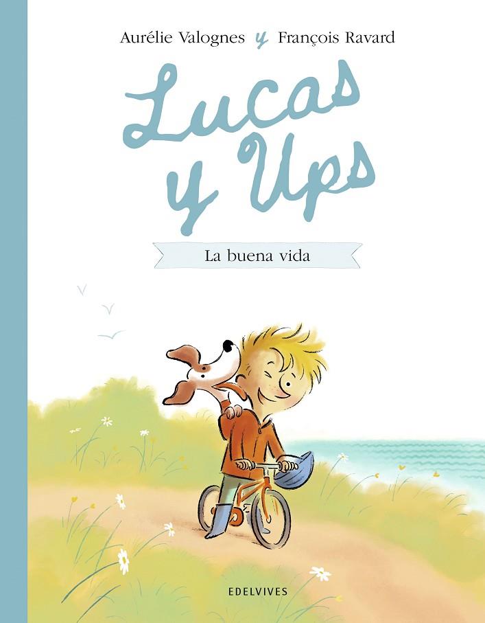 LUCAS Y UPS 01. LA BUENA VIDA | 9788414060599 | VALOGNES, AURELIE