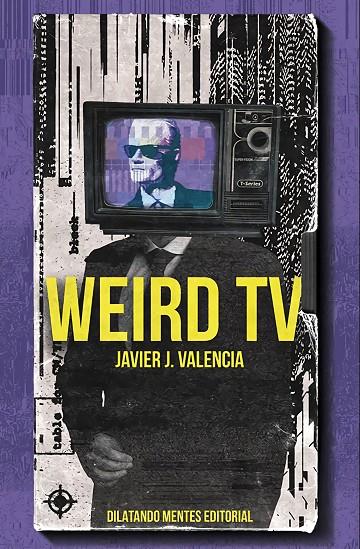 WEIRD TV | 9788412621723 | VALENCIA, JAVIER J.