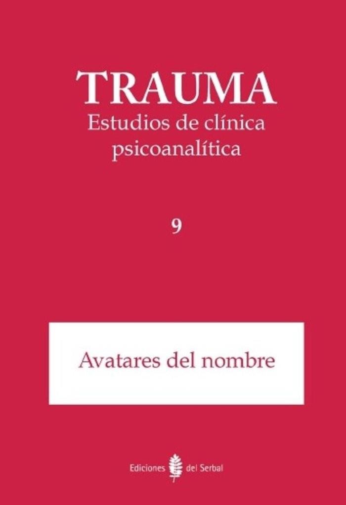 TRAUMA. ESTUDIOS DE CLINICA PSICOANALITICA : AVATARES DEL NOMBRE | 9788476289471