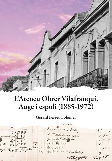 ATENEU OBRER VILAFRANQUÍ. AUGE I ESPOLI (1885-1972) | 9788416445875 | FERRET COLOMER, GERARD