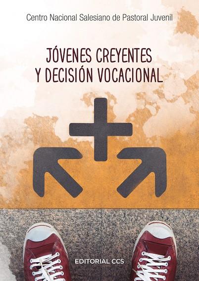 JÓVENES CREYENTES Y DECISIÓN VOCACIONAL | 9788413791623 | CENTRO NACIONAL SALESIANO DE PASTORAL JUVENIL