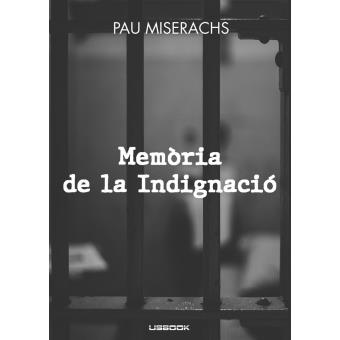 MEMÒRIA DE LA INDIGNACIÓ | 9788412017205 | MISERACHS, PAU