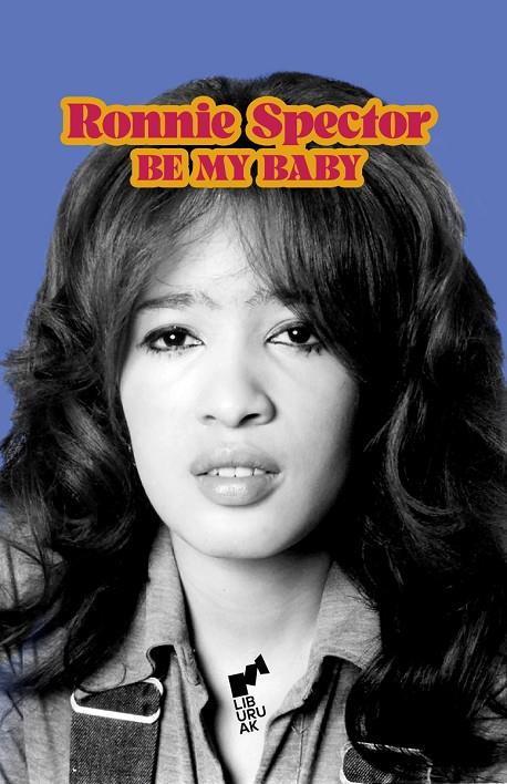 BE MY BABY | 9788419234278 | SPECTOR, RONIE