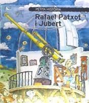 PETITA HISTÒRIA DE RAFAEL PATXOT I JUBERT | 9788499795904 | SUQUET, M. A. / BAYÉS, PILARÍN