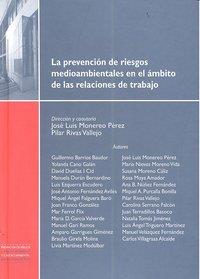 PREVENCION DE RIESGOS MEDIOAMBIENTALES EN EL AMBITO DE LAS RELACIONES DE TRABAJO, LA | 9788498368239 | MONEREO PEREZ, JOSE LUIS
