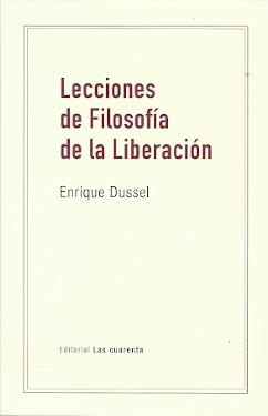LECCIONES DE FILOSOFIA DE LA LIBERACIÓN | 9789874936189 | DUSSEL, ENRIQUE