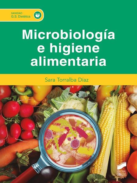 MICROBIOLOGÍA E HIGIENE ALIMENTARIA | 9788413573335 | TORRALBA DIAZ, SARA