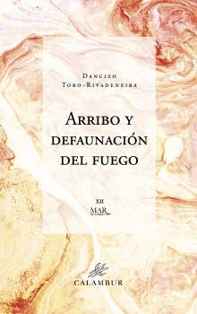 ARRIBO Y DEFAUNACION DEL FUEGO | 9788483595596 | TORO-RIVADENEIRA, DANCIZO
