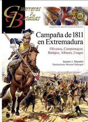 GUERREROS Y BATALLAS 145 CAMPAÑA DE 1811 EN EXTREMADURA | 9788412497311 | MARABEL MATOS, JACINTO