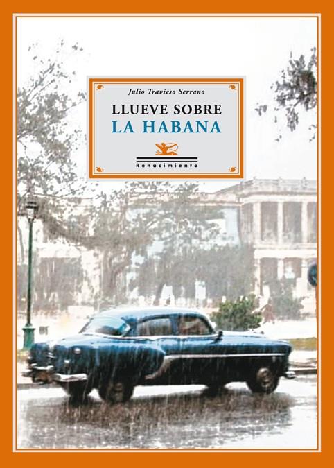 LLUEVE SOBRE LA HABANA | 9788484724353 | TRAVIESO SERRANO, JULIO
