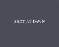 SHOT AT DAWN | 9788494146275 | DEWE MATHEWS, CHLOE