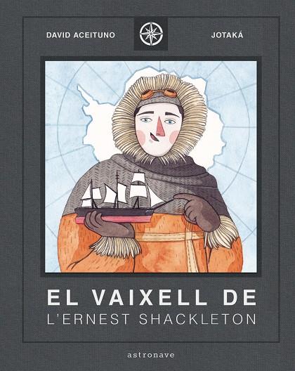 VAIXELL DE L'ERNEST SHACKLETON, EL | 9788467940824 | ACEITUNO, DAVID / JOTAKÁ