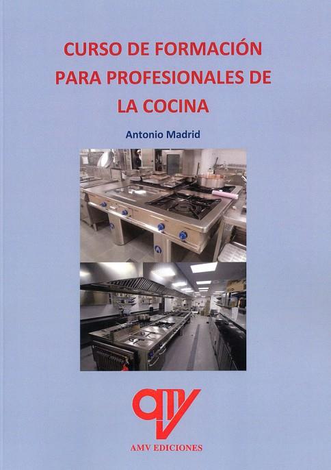 CURSO DE FORMACION PARA PROFESIONALES DE LA COCINA | 9788412722086 | MADRID VICENTE, ANTONIO