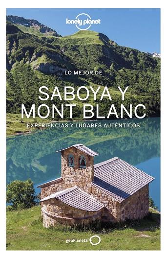 SABOYA Y MONT BLANC  : LONELY PLANET - LO MEJOR DE [2021] | 9788408236535 | ANGOT, CLAIRE / CORBEL, CHRISTOPHE / HAINAUT, JULIE