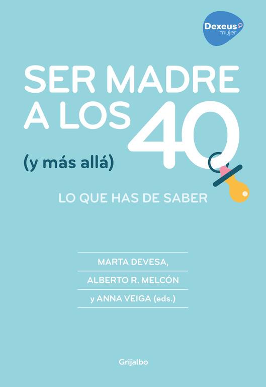SER MADRE A LOS 40 (Y MÁS ALLÁ) | 9788416895267 | DEVESA, MARTA / MELCÓN, ALBERTO R. / VEIGA, ANNA