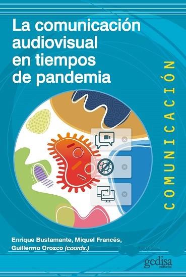 COMUNICACIÓN AUDIOVISUAL EN TIEMPOS DE PANDEMIA, LA | 9788418525681 | BUSTAMANTE, ENRIQUE