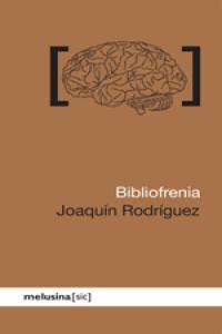 BIBLIOFRENIA | 9788496614864 | RODRIGUEZ, JOAQUIN