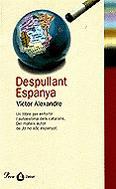 DESPULLANT ESPANYA | 9788484371755 | ALEXANDRE, VICTOR