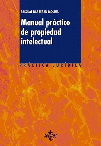 MANUAL PRÁCTICO DE PROPIEDAD INTELECTUAL | 9788430950706 | BARBERÁN MOLINA, PASCUAL JORGE