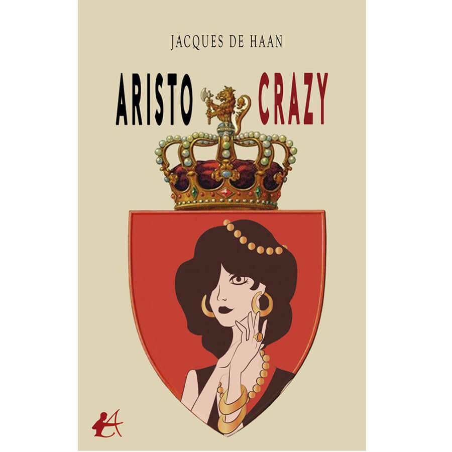 ARISTO-CRAZY | 9788419595188 | DE HAAN, JACQUES