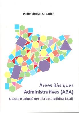 ÀREES BÀSIQUES ADMINISTRATIVES (ABA) | 9788409485932 | LLUCIÀ SABARICH, ISIDRE